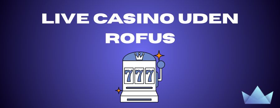 Casino Uden Om Rufus Find Din Perfekte Spilleoplevelse