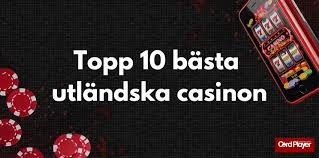 Utländska Casinon En Guide till Spelupplevelse Utanför Sveriges Gränser